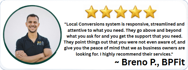 Original testimonial graphic from Breno P., BPFit, about Local Conversions system